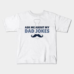 Ask Me About My Dad Jokes Kids T-Shirt